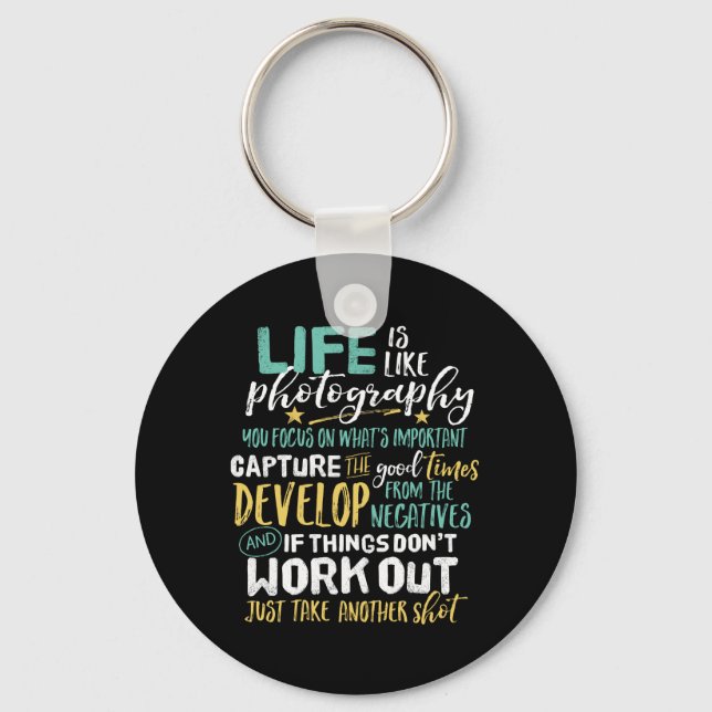 Inspirational Photography Life Quote Photographer Keychain (Front)