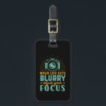 Inspirational Photography When Life Gets Blurry Luggage Tag<br><div class="desc">When life gets blurry, adjust your focus. Inspirational and motivational quote design for photographers. Cool saying and slogan typography merchandise for those who love taking photos, member of photography club. Vintage and distressed design for amateur or professional photographers who carry cameras and lenses everywhere. Great Christmas gift and birthday present...</div>