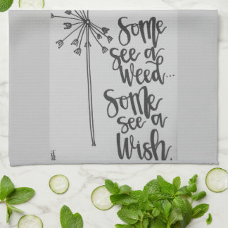 Inspirational phrase with a dandelion-weed/wish kitchen towel