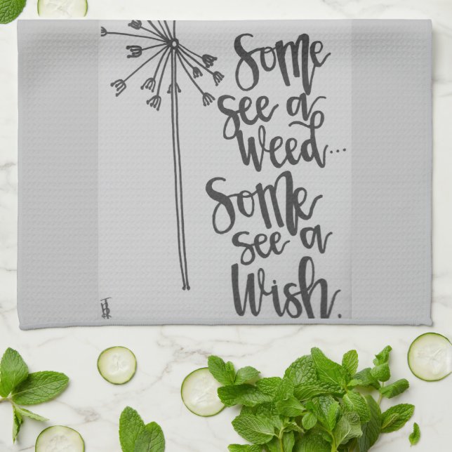Inspirational phrase with a dandelion-weed/wish kitchen towel (Folded)