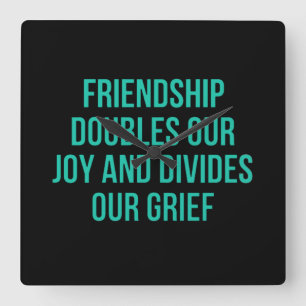 Inspirational quote about friendship square wall clock