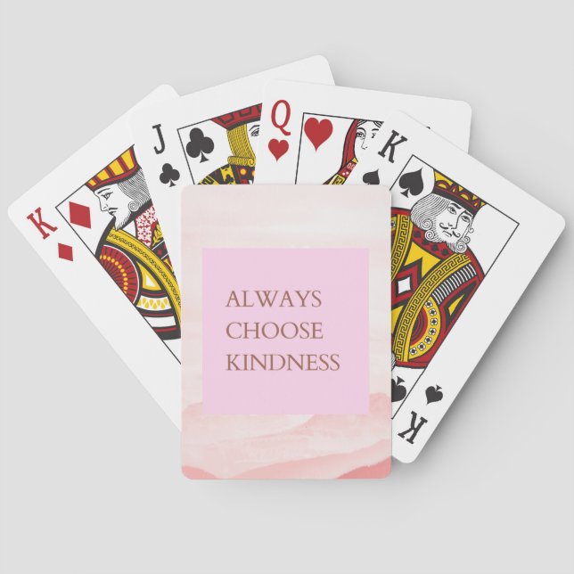 Inspirational Quote Always Choose Kindness Playing Cards (Back)