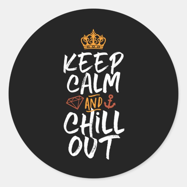 Inspirational Quote and Slogan Keep Calm Chill Out Classic Round Sticker (Front)