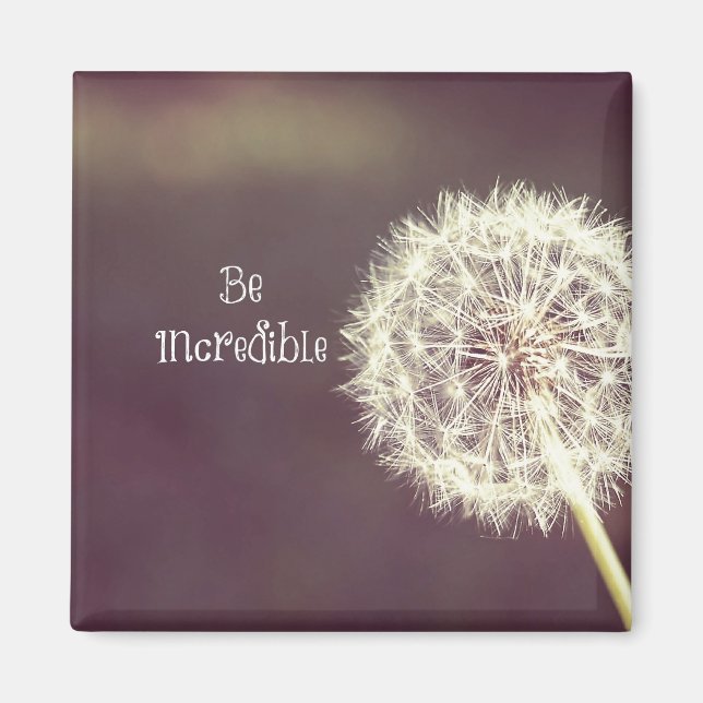 Inspirational Quote: Be Incredible Magnet (Front)