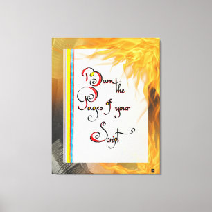 Inspirational quote Burn the pages of your script Canvas Print