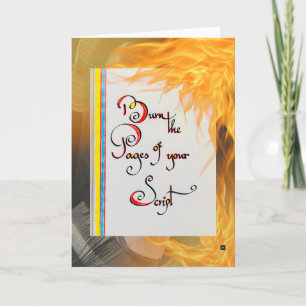 Inspirational quote Burn the pages of your script Card
