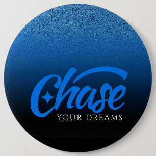 Inspirational Quote Chase Your Dreams 6 Inch Round Button