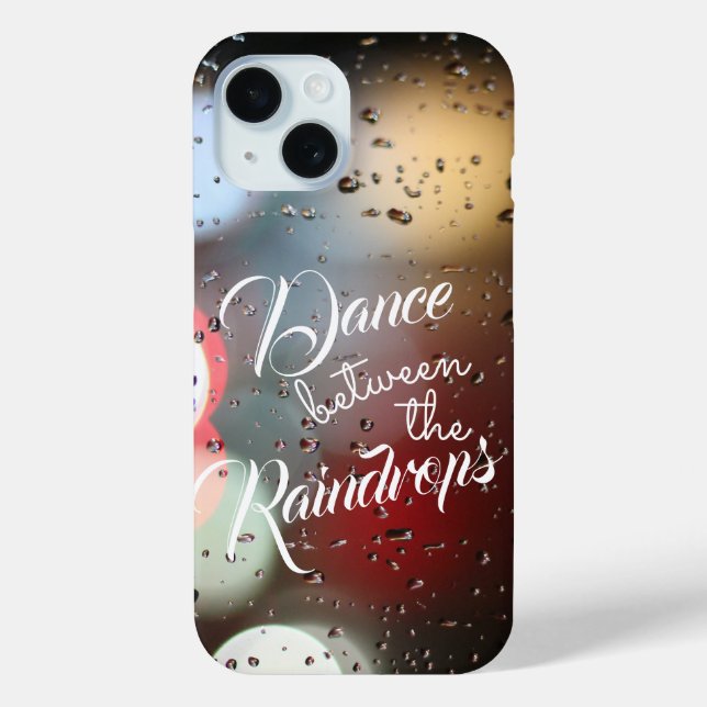 Inspirational Quote "Dance Between The Raindrops" Case-Mate iPhone Case (Back)