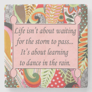 Inspirational Quote, Dance In The Rain Stone Coaster