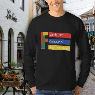 Inspirational quote fortune favours the brave T-Shirt