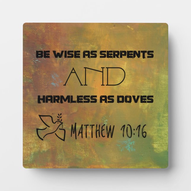 Inspirational Quote From Matthew 10:16 Plaque (Front)