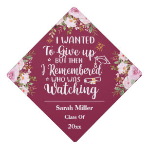 inspirational quote graduation I wanted to give up Cap Topper
