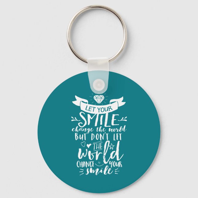 Inspirational Quote Happy Smile Change The World Keychain (Front)