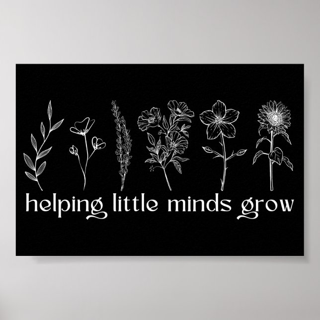 Inspirational Quote Helping Little Minds Grow Poster (Front)