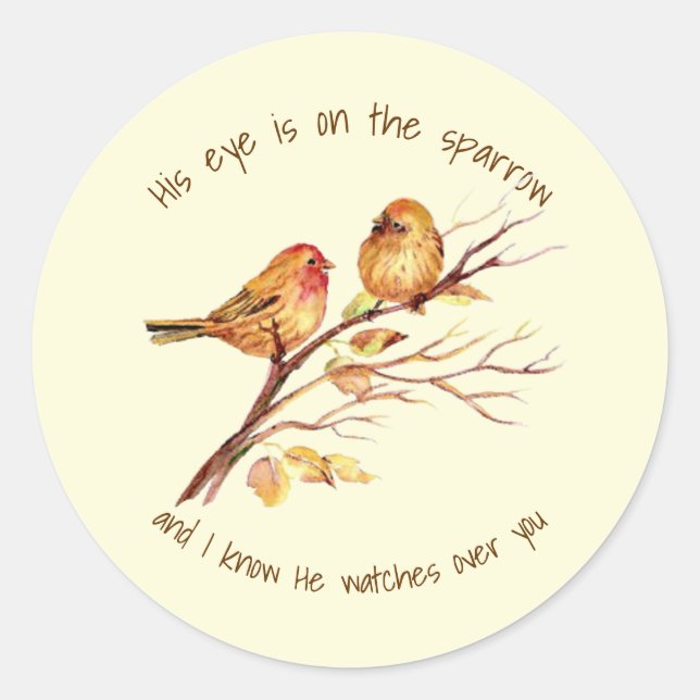 Inspirational quote His Eye is on the Sparrow, Classic Round Sticker (Front)