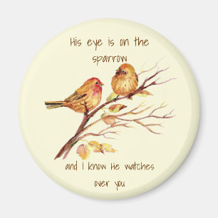 Inspirational quote His Eye is on the Sparrow, Magnet