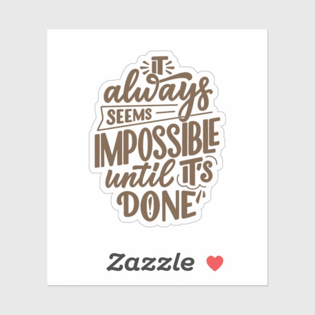Inspirational Quote - Impossible Until It's Done (Sheet)
