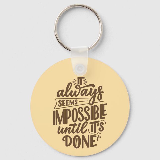 Inspirational Quote - Impossible Until It's Done Keychain (Front)