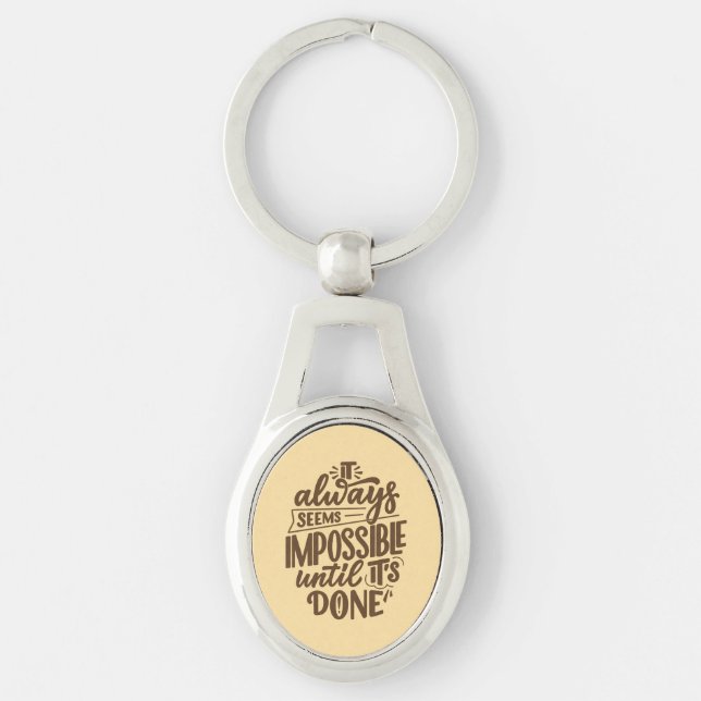 Inspirational Quote - Impossible Until It's Done Keychain (Front)
