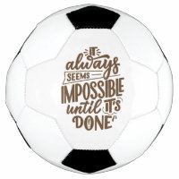 Inspirational Quote - Impossible Until It's Done