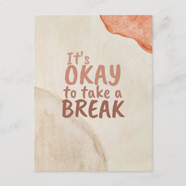Inspirational Quote It's Okay To Take A Break Postcard (Front)