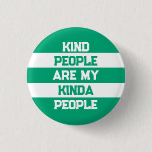 Inspirational Quote - Kind People My People 1 Inch Round Button