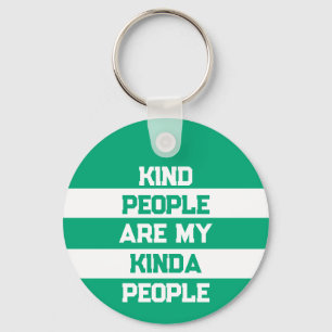 Inspirational Quote - Kind People My People Keychain