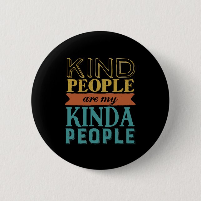 Inspirational Quote Kindness and Being Kind 2 Inch Round Button (Front)