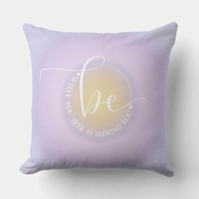 Inspirational Quote Lavender Be Seeking Graphic  Throw Pillow (Front)