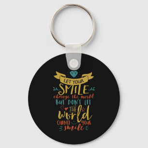 Inspirational Quote Let Ur Smile Change The World Keychain