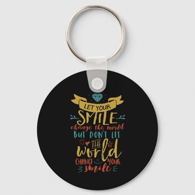 Inspirational Quote Let Ur Smile Change The World Keychain (Front)