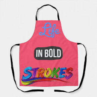Inspirational Quote "Life in Bold Strokes" Kitchen Apron