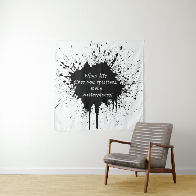 inspirational quote life splatter paint creativity tapestry (In Situ)