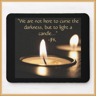 Inspirational Quote Light A Candle Mouse Pad