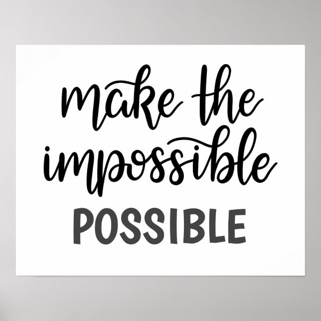 Inspirational Quote Make the Impossible Possible Poster (Front)