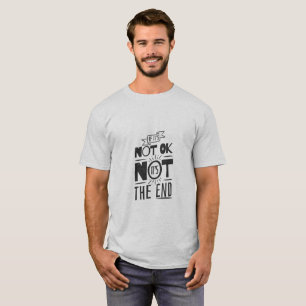 Inspirational Quote Men's T-Shirt - If It's Not Ok