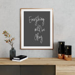Inspirational Quote Minimalist Black White Script Poster<br><div class="desc">Everything Will Be Okay!</div>