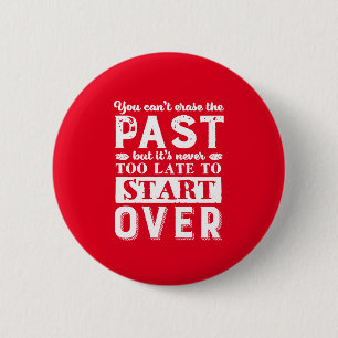 Inspirational Quote Never Too Late To Start Over 2 Inch Round Button