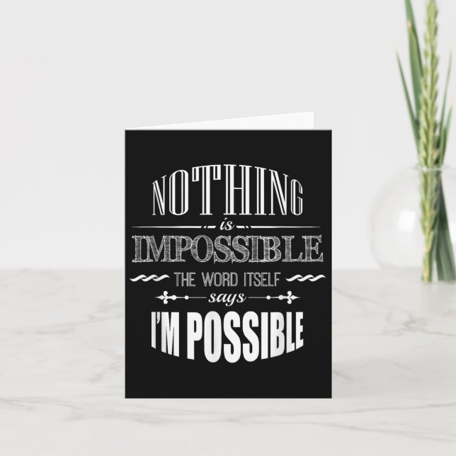 Inspirational Quote Nothing Is Impossible T Shirt  Card (Front)