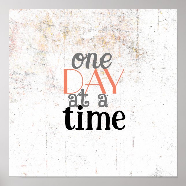 inspirational quote one day at a time distressed  poster (Front)