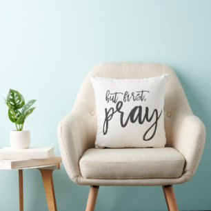 Inspirational Quote Religious But first, Pray Throw Pillow