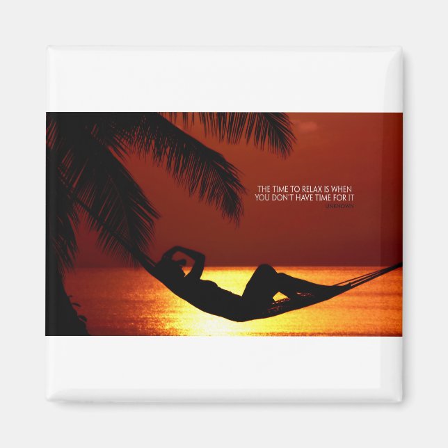 Inspirational Quote -- Time to Relax Magnet (Front)