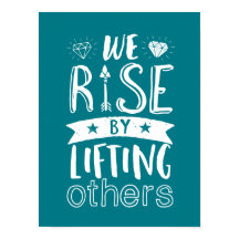 Inspirational Quote We Rise By Lifting Others