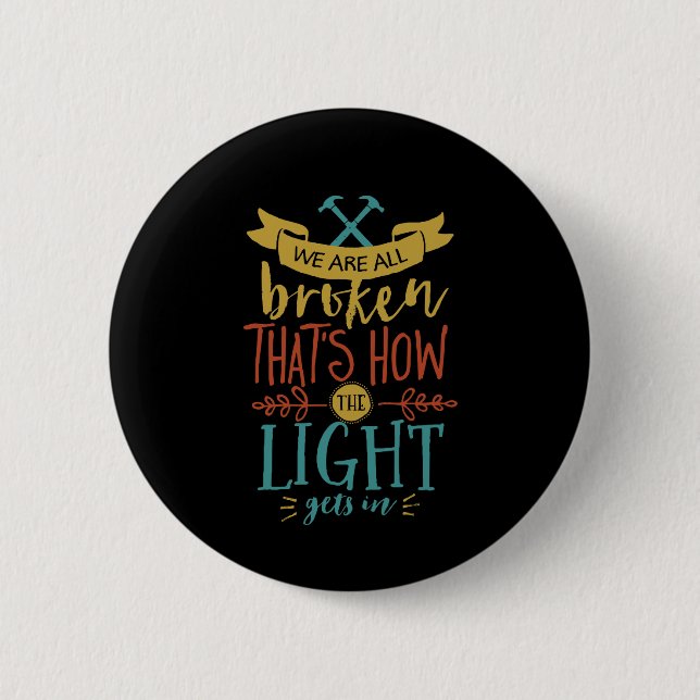Inspirational Quote We're Broken Nobody Is Perfect 2 Inch Round Button (Front)