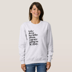 Inspirational quote womens sweatshirt