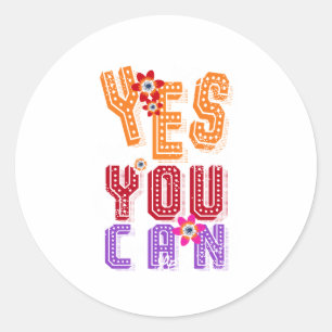 Inspirational Quote: Yes You Can Sticker