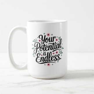 Inspirational Quote, Your Potential is Endless Coffee Mug