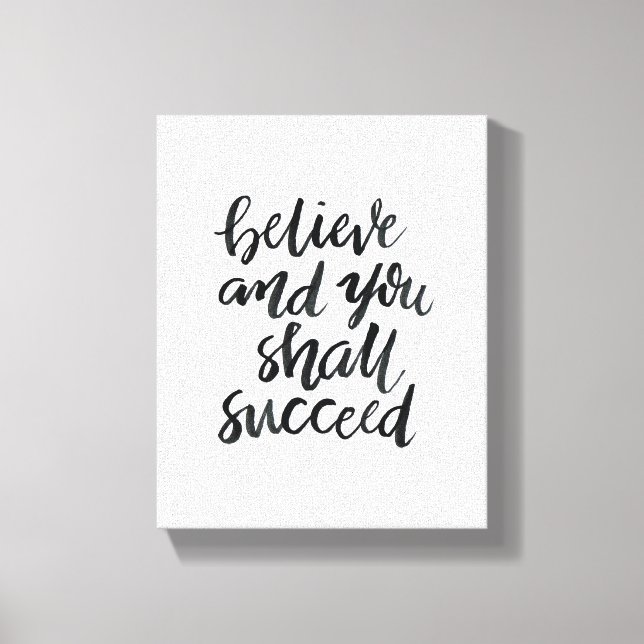 Inspirational Quotes:Believe And You Shall Succeed Canvas Print (Front)