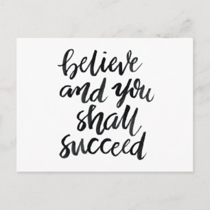 Inspirational Quotes:Believe And You Shall Succeed Postcard