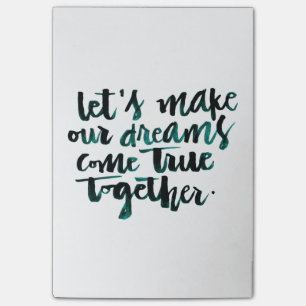 Inspirational Quotes: Let's Make Our Dreams Come.. Post-it Notes